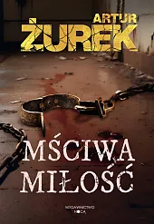 Mściwa miłośćArtur Żurek