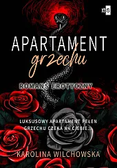 Apartament grzechu Tom 1Karolina Wilchowska