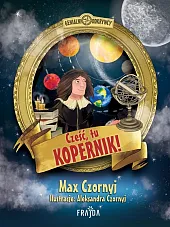 Cześć, tu Kopernik!Max Czornyj