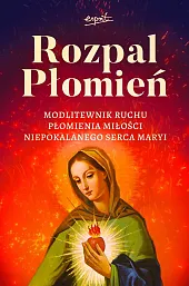 Rozpal Płomień Modlitewnik Ruchu Płomienia Miłosci,Dariusz Dąbrowski