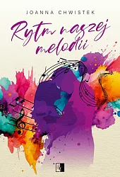 Rytm naszej melodiiJoanna Chwistek