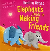 Healthy Habits: Elephant's Guide to Making,Lisa Edwards Healthy Habits: Elephant's Guide to Making,Lisa Edwards