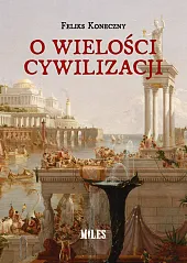 O wielości cywilizacjiFeliks Koneczny