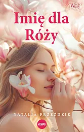 Imię dla RóżyNatalia Przeździk