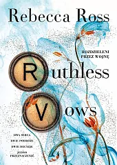 Ruthless Vows. Rozdzieleni przez wojnęRebecca Ross