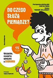 Do czego służą pieniądze? Wszystko, co,Baccalario Pierdomenico Do czego służą pieniądze? Wszystko, co,Baccalario Pierdomenico