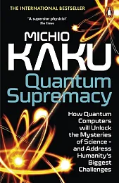 Quantum SupremacyMichio Kaku Quantum SupremacyMichio Kaku