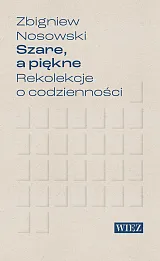 Szare a piękne Rekolekcje o codzienności Szare a piękne Rekolekcje o codzienności