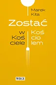 Zostać w Kościele Zostać Kościołem Zostać w Kościele Zostać Kościołem