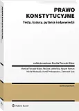 Prawo konstytucyjne. Testy, kazusy, pytania i odpowiedzi Prawo konstytucyjne. Testy, kazusy, pytania i odpowiedzi