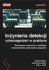 Inżynieria detekcji cyberzagrożeń w praktyce Inżynieria detekcji cyberzagrożeń w praktyce