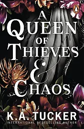 A Queen of Thieves and ChaosK.A. Tucker