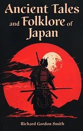 Ancient Tales and Folklore of JapanGordon Smith Richard