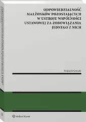 Odpowiedzialność małżonków pozostających w ustroju wspólności ustawowej za zobowiązania jednego z nich Odpowiedzialność małżonków pozostających w ustroju wspólności ustawowej za zobowiązania jednego z nich
