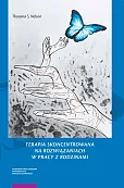 Terapia skoncentrowana na rozwiązaniach w pracy z rodzinami Terapia skoncentrowana na rozwiązaniach w pracy z rodzinami