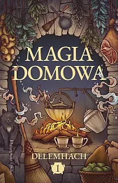 Magia domowa. Tom 1