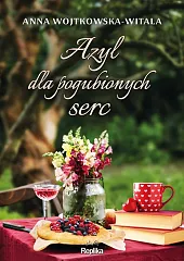 Azyl dla pogubionych sercAnna Wojtkowska-Witala Azyl dla pogubionych sercAnna Wojtkowska-Witala