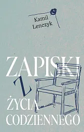 Zapiski z życia codziennegoKamil Lenczyk Zapiski z życia codziennegoKamil Lenczyk