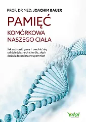 Pamięć komórkowa naszego ciałaVital  Pamięć komórkowa naszego ciałaVital