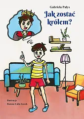 Jak zostać królem?