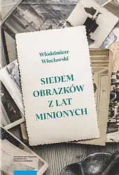 Siedem obrazków z lat minionychWłodzimierz Wincławski