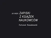 XX wiek. Zapiski z książek naukowcówFortunat Nowakowski XX wiek. Zapiski z książek naukowcówFortunat Nowakowski