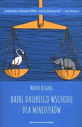 Bajki Dalekiego Wschodu dla menedżerówMarek Bugdol
