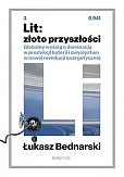 Lit: złoto przyszłości. Globalny wyścig o dominację w produkcji baterii i zwycięstwo w nowej rewolucji energetycznej