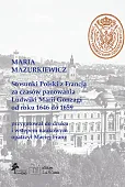Stosunki Polski z Francją za czasów panowania Ludwiki Marii Gonzagi od roku 1646 do 1659, Maria Mazu Stosunki Polski z Francją za czasów panowania Ludwiki Marii Gonzagi od roku 1646 do 1659, Maria Mazu