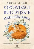 Opowieści buddyjskie, które uczą i bawią Opowieści buddyjskie, które uczą i bawią