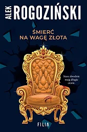 Śmierć na wagę złotaAlek Rogoziński
