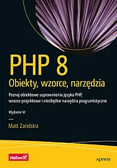 PHP 8 Obiekty, wzorce, narzędzia. PHP 8 Obiekty, wzorce, narzędzia.
