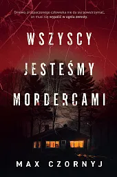 Wszyscy jesteśmy mordercamiMax Czornyj Wszyscy jesteśmy mordercamiMax Czornyj