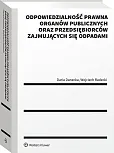 Odpowiedzialność prawna organów publicznych oraz przedsiębiorców zajmujących się odpadami Odpowiedzialność prawna organów publicznych oraz przedsiębiorców zajmujących się odpadami
