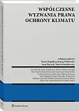 Współczesne wyzwania prawa ochrony klimatu Współczesne wyzwania prawa ochrony klimatu