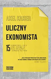 Uliczny ekonomistaAxel Kaiser Uliczny ekonomistaAxel Kaiser