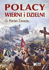 Polacy wierni i dzielniMarian Zawada Polacy wierni i dzielniMarian Zawada
