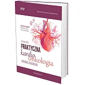 Praktyczna kardioonkologia. Wybrane zagadnieniaRadosław Grabysa Praktyczna kardioonkologia. Wybrane zagadnieniaRadosław Grabysa