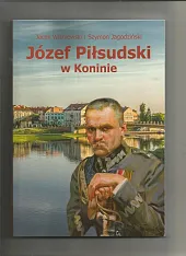 Józef Piłsudski w KoninieJacek Wiśniewski
