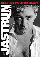 Alfabet polifonicznyTomasz Jastrun