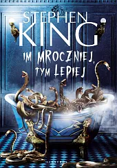 Im mroczniej, tym lepiejStephen King