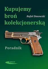 Kupujemy broń kolekcjonerskąRafał Dmowski