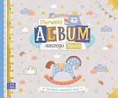 Pierwszy album naszego synka. Pamiętnik wspólnych chwil