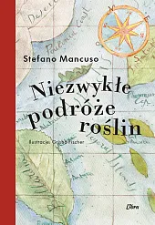 Niezwykłe podróże roślinStefano Mancuso