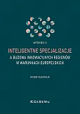 Inteligentne specjalizacje a budowa innowacyjnych regionów w warunkach europejskich (wyd. II)