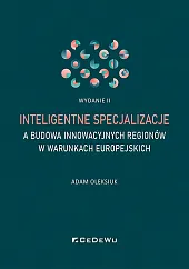 Inteligentne specjalizacje a budowa innowacyjnych regionów,Adam Oleksiuk Inteligentne specjalizacje a budowa innowacyjnych regionów,Adam Oleksiuk