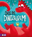 Chcę być dinozaurem!