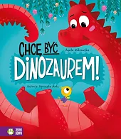 Chcę być dinozaurem!Agata Widzowska