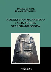 Kodeks Hammurabiego i monarchia starobabilońskaTomasz Sińczak