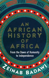 An African History of AfricaZeinab Badawi An African History of AfricaZeinab Badawi